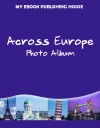 Across Europe - Photo Album by My Ebook Publishing House from  in  category
