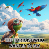 THE TORTOISE WHO WANTED TO FLY - text