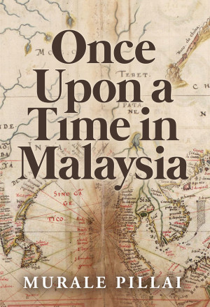 Once Upon a Time in Malaysia by Murale Pillai from GB Gerakbudaya Enterprise Sdn Bhd in History category