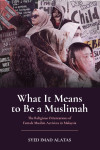 What It Means to Be a Muslimah: The Religious Orientations of Female Muslim Activists in Malaysia by SYED IMAD ALATAS from  in  category