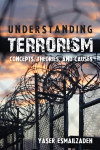 Understanding Terrorism: Concepts, Theories, and Causes by Yaser Esmailzadeh from  in  category