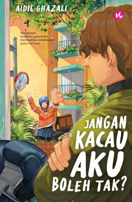 Jangan Kacau Aku Boleh Tak? by Aidil Ghazali from Iman Publications in General Novel category