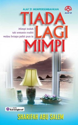 Tiada Lagi Mimpi by Sharifah Abu Salem from KARANGKRAF MALL SDN BHD in General Novel category