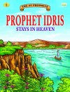 Prophet Idris stays in heaven by Sulaiman Zakaria from Kualiti Books Sdn Bhd in Islam category Prophet Idris stays in heaven by Sulaiman Zakaria from in category