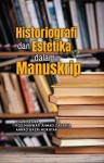Historiografi dan Estetika dalam Manuskrip by Ros Mahwati Ahmad Zakaria & Ahmad Bazri Mokhtar from  in  category