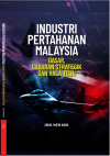 Industri Pertahanan Malaysia: Dasar, Cabaran Strategik dan Hala Tuju - text