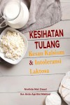 KESIHATAN TULANG: KESAN KALSIUM & INTOLERANSI LAKTOSA by Norlida Mat Daud, Ika Aida Aprilini Makbul. from  in  category