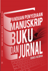 Panduan Penyediaan Manuskrip Buku Dan Jurnal -Edisi Kedua - text
