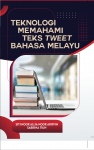 Teknologi Memahami Teks Tweet Bahasa Melayu - text
