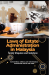 Laws of Estate Administration in Malaysia: Family Disputes and Solutions - text