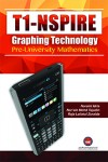 T1-NSPIRE Graphing Technology: Pre-University Mathematics by Noraini Idris, Norain Mohd Tajudin, Raja Lailatul Zuraida Raja Maamor Shah, Mohd Hafiszudin Ab Samad dan Mary Ann Serdina Parrot from  in  category
