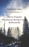 Three Popular Himalayan Recipes from Kathmandu - text