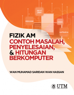 Fizik Am: Contoh Masalah, Penyelesaian, & Hitungan Berkomputer by Wan Muhamad Saridan Wan Hassan from Penerbit UTM Press in Science category