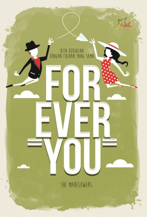 Kita Berjalan Dengan Tujuan yang Sama, Forever You by Sri Marflowers from Andi publisher in Indonesian Novels category