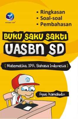 Buku Saku Sakti Untuk UASBN SD (MTK, B.INDO) by Agus Kamaludin from Andi publisher in School Exercise category