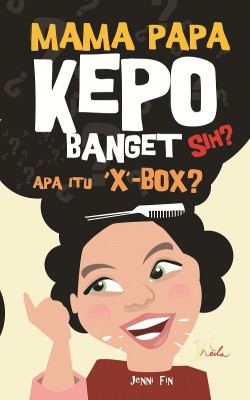 Mama Papa Kepo Banget Sih Apa Itu ` X `- BOX by Jenni Fin from Andi publisher in General Novel category
