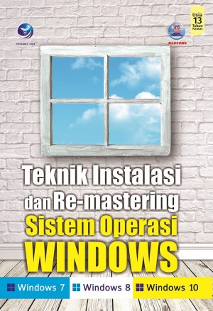 Teknik Instalasi dan Re-mastering Sistem Operasi Windows by Madcoms from Andi publisher in Engineering & IT category