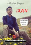 Ada Apa Dengan Iran: Catatan seorang anak Melayu di bumi Parsi - text