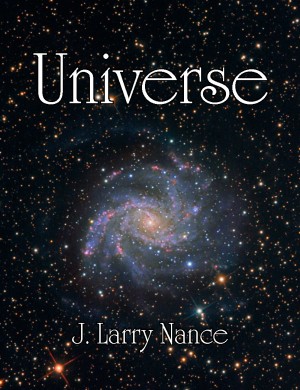 Universe  by J. Larry Nance from Bookbaby in General Novel category