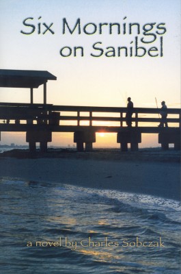 Six Mornings on Sanibel by Charles Sobczak from Bookbaby in General Novel category