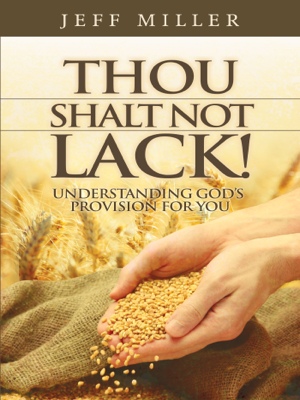 Thou Shalt Not Lack! by Jeff Miller from Bookbaby in Religion category