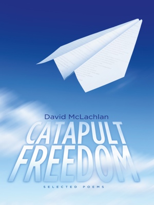 Catapult Freedom - Selected Poems by David McLachlan from Bookbaby in Religion category