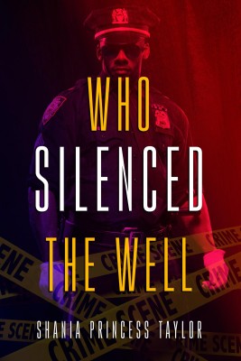 Who Silenced The Well by Shania Princess Taylor from Bookbaby in General Novel category