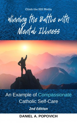 Winning the Battle with Mental Illness 2nd Edition by Daniel A. Popovich from Bookbaby in Religion category