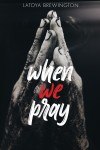When We Pray - text