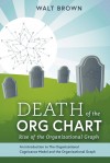 Death Of The Org Chart by Walt Brown from Bookbaby in Business & Management category Death Of The Org Chart by Walt Brown from in category