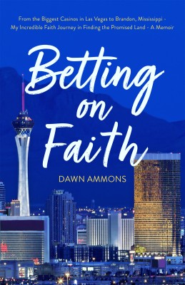 Betting on Faith by Dawn Ammons from Bookbaby in Religion category