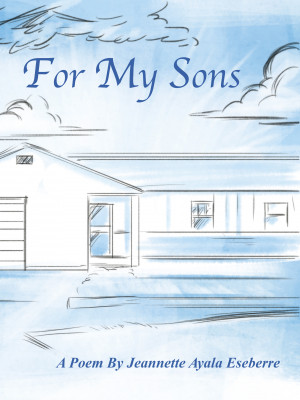 For My Sons by Jeannette Ayala Eseberre from Bookbaby in Family & Health category