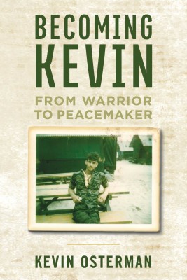 Becoming Kevin: From Warrior to Peacemaker by Kevin Osterman from Bookbaby in History category