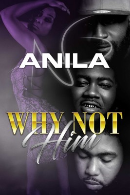 Why Not Him by Anila NA from Bookbaby in General Novel category