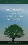 70x7 Reasons to Be Both Catholic and Protestant (Transcript) - text