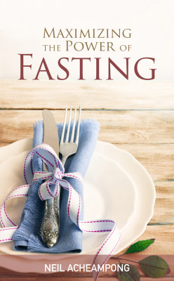 Maximizing the Power of Fasting by Neil Acheampong from Bookbaby in Religion category