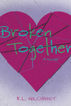 Broken Together by K.L. Gilchrist from  in  category