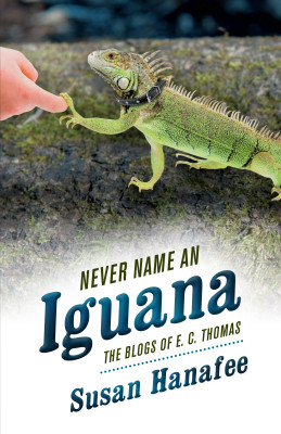 Never Name an Iguana by Susan Hanafee from Bookbaby in Lifestyle category