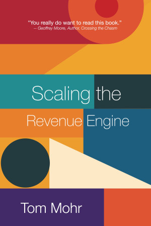 Scaling the Revenue Engine by Tom Mohr from Bookbaby in Business & Management category
