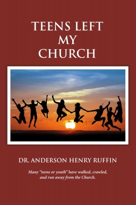 Teens Left My Church by Anderson Henry Ruffin from Bookbaby in Religion category
