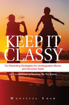 Keep It Classy by Monyetta Shaw from Bookbaby in Parenting category