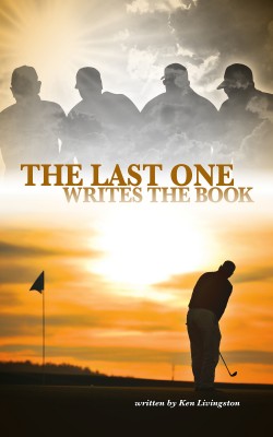 The Last One Writes the Book by Ken Livingston from Bookbaby in Autobiography,Biography & Memoirs category