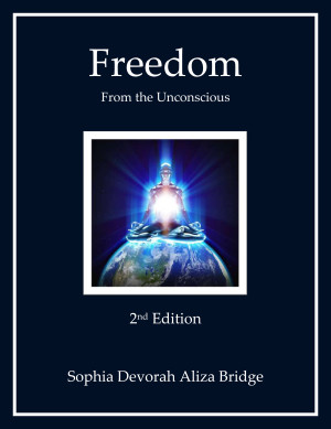 Freedom from the Unconsious, 2nd Edition by Sophia Devorah Aliza Bridge from Bookbaby in Motivation category