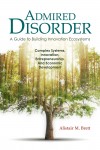 Admired Disorder: A Guide to Building Innovation Ecosystems by Alistair M. Brett from  in  category