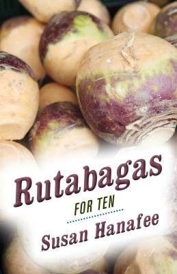 Rutabagas for Ten by Susan Hanafee from Bookbaby in Family & Health category