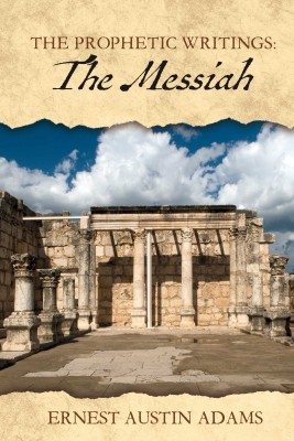 The Messiah by Ernest Austin Adams from Bookbaby in Religion category
