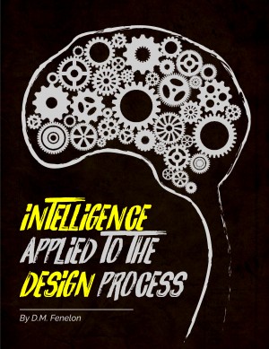 Intelligence applied to the Design process by D. M. Fenelon from Bookbaby in Engineering & IT category