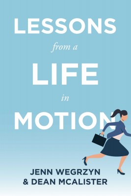 Lessons From A Life In Motion by Dean McAlister from Bookbaby in Business & Management category