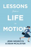 Lessons From A Life In Motion by Dean McAlister from  in  category