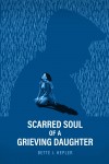 Scarred Soul of a Grieving Daughter by Bette Hepler from  in  category